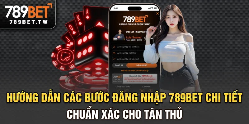Đăng nhập 789Bet Hướng dẫn các bước đăng nhập 789bet chi tiết, chuẩn xác cho tân thủ
