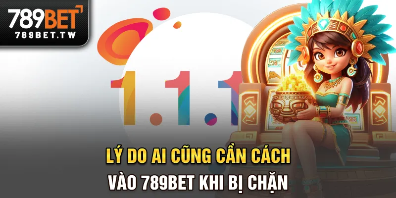 Cách Vào 789BET Khi Bị Chặn Mới Nhất 2025 - Hướng Dẫn Chi Tiết Lý do ai cũng cần cách vào 789bet khi bị chặn