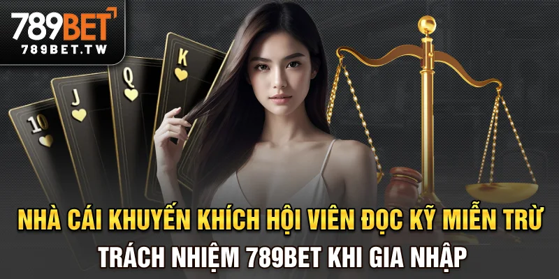 Nhà cái khuyến khích hội viên đọc kỹ miễn trừ trách nhiệm 789bet khi gia nhập